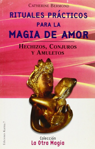 Rituales Prácticos Magia De Amor Hechizos Conjuros Amuletos