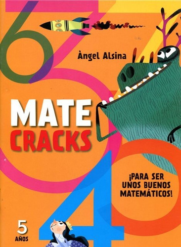 Matecracks 5 Años Para Ser Unos Buenos Matematicos! - Alsina