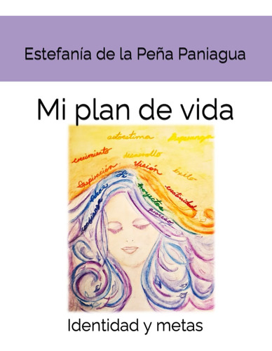 Libro: Mi Plan De Vida: Identidad Y Metas (spanish Edition)