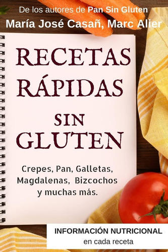 Libro: Recetas Rápidas Sin Gluten: Crepes, Pan, Galletas, Y