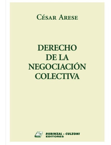 Derecho De La Negociación Colectiva -  Arese, Cesar