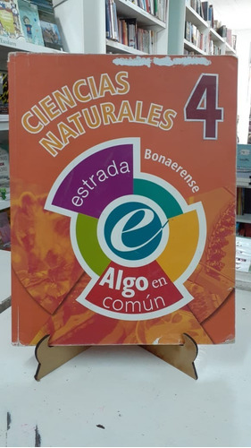 Ciencias Naturales 4 Algo En Comun Estrada Bonaerense