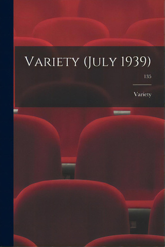 Variety (july 1939); 135, De Variety. Editorial Hassell Street Pr, Tapa Blanda En Inglés