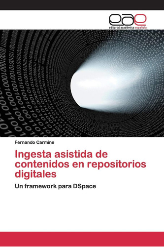 Libro: Ingesta Asistida De Contenidos En Repositorios Un Fra