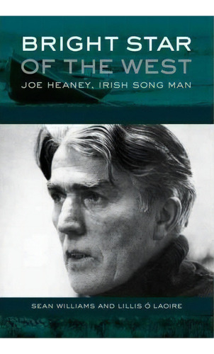 Bright Star Of The West : Joe Heaney, Irish Song Man, De Sean Williams. Editorial Oxford University Press Inc, Tapa Dura En Inglés