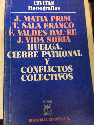 Huelga, Cierre Patronal Y Conflictos Colectivos. Prim.