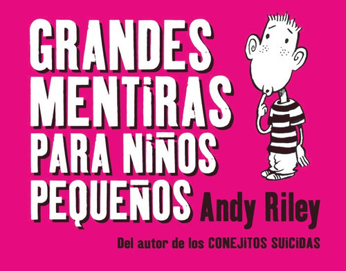 GRANDES MENTIRAS PARA NIÃÂOS PEQUEÃÂOS, de Andy Riley. Editorial Astiberri, tapa blanda en español