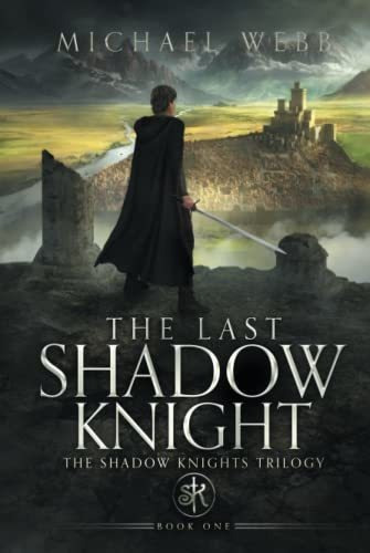 Book : The Last Shadow Knight (the Shadow Knights Trilogy) 