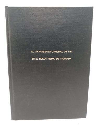 El Movimiento Comunal De 1781 En El Nuevo Reino De Granada