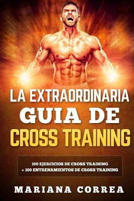 Libro La Extraordinaria Guia De Cross Training: 100 Ejerc...