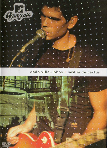 Dvd Dado Villa Lobos - Mtv Apresenta Jardim De Cactus