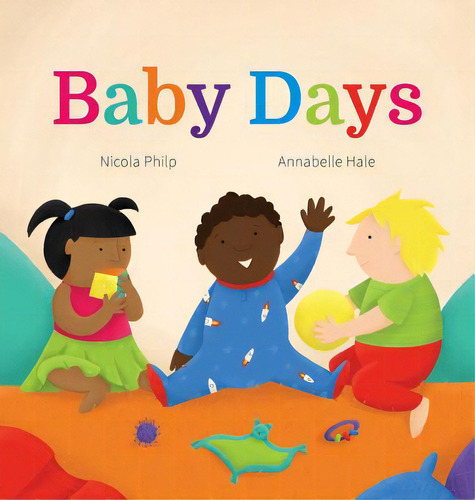 Baby Days: A Going To Bed Book For Babies And Toddlers, De Philp, Nicola. Editorial Lightning Source Inc, Tapa Dura En Inglés