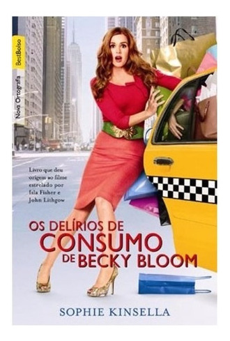 Os Delírios De Consumo De Becky Bloom (edição De Bolso): Os Delírios De Consumo De Becky Bloom (edição De Bolso), De Kinsella, Sophie. Editora Best Bolso (record), Capa Mole, Edição 1 Em Português