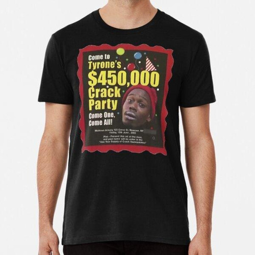 Remera Tyrone Biggums $ 450,000 Crack Party (dave Chappelle)