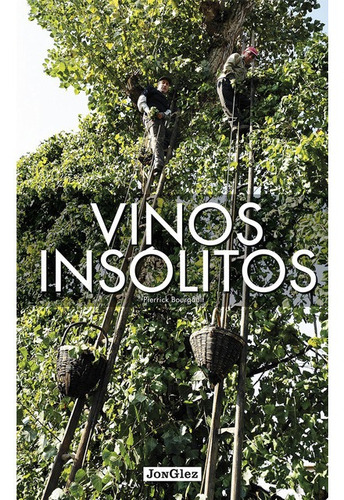 Vinos Insólitos Y Secretos, Aa.vv., Editions Jonglez