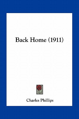 Libro Back Home (1911) - Phillips, Charles