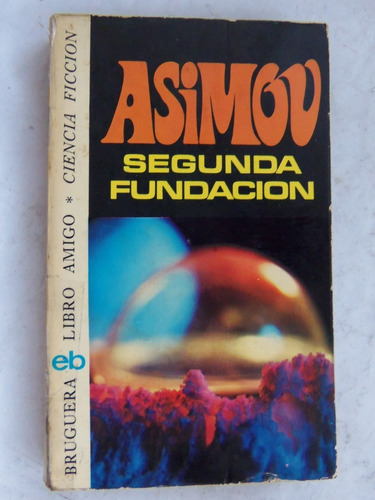 Segunda Fundacion Isaac Asimov Saga Fundacion Bruguera