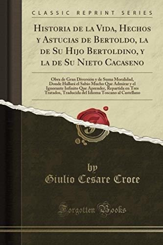 Historia De La Vida, Hechos Y Astucias De Bertoldo, La De Su