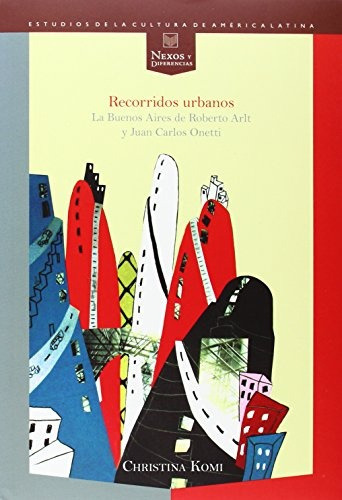 Recorridos Urbanos  La Buenos Aires De Robe, De Christina Komi. Serie Única, Vol. Único. Editorial Editorial Iberoameri, Tapa Blanda En Español