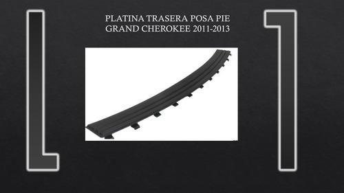 Platina Trasera Posa Pie Grand Cherokee 2011-2013