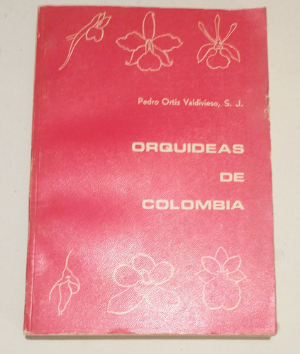 Orquídeas De Colombia - Pedro Ortiz Valdivieso S.j.