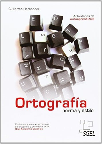 Ortografía Norma Y Estilo: Nueva Edición