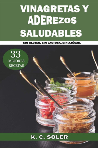 Libro: 33 Mejores Recetas Vinagretas Y Aderezos Saludables: