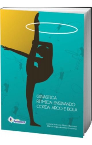 Ginástica Rítmica: Ensinando Corda, Arco E Bola