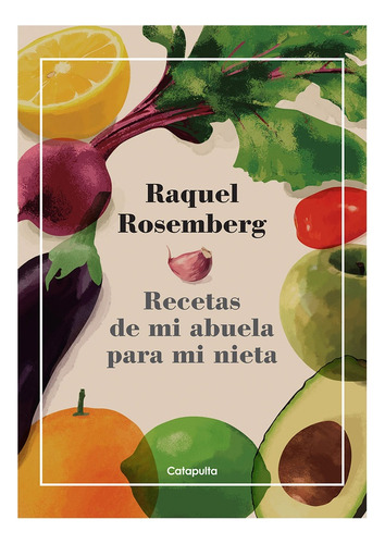 Recetas De Mi Abuela Para Mi Nieta - Raquel Rosemberg -catap