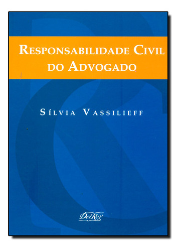 Responsabilidade Civil Do Advogado, De Sílvia  Vassilieff. Editorial Del Rey, Tapa Dura En Português