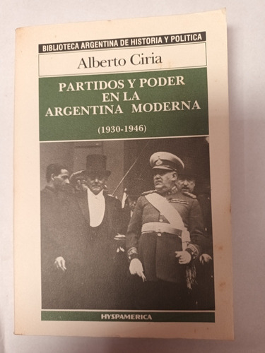 Partidos Y Poder En La Argentina Moderna 1930-1946. Usado 
