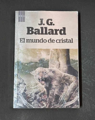 El Mundo De Cristal - J G Ballard (Usado)
