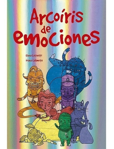 Arcoiris De Emociones - Elena Luchetti Ivana Calamita