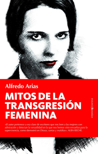 Mitos de la transgresión femenina, de Arias, Alfredo. Serie Ensayo Editorial Berenice, tapa blanda en español, 2022