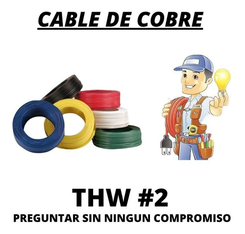 Cable Thw 2 Marca Nacional 100% Cobre
