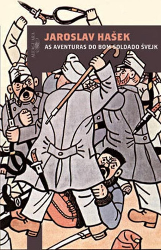 As Aventuras Do Bom Soldado Svejk, De Haek, Jaroslav. Editora Alfaguara, Capa Mole, Edição 1ª Edição - 2014 Em Português