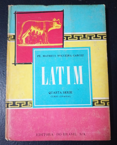 Latim Terceira Série E Latim Quarta Série , Pe. Matheus Nogueira Garcez (Usado)