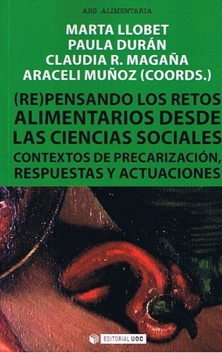 (re)pensando Los Retos Alimentarios Desde Las Ciencias Sociales, De Llobet, Marta. Editorial Uoc, S.l., Tapa Blanda En Español