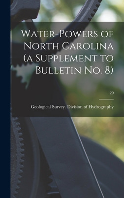 Libro Water-powers Of North Carolina (a Supplement To Bul...