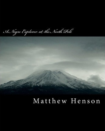 Libro A Negro Explorer At The North Pole - Matthew A Henson