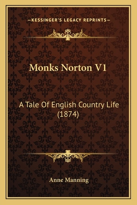 Libro Monks Norton V1: A Tale Of English Country Life (18...