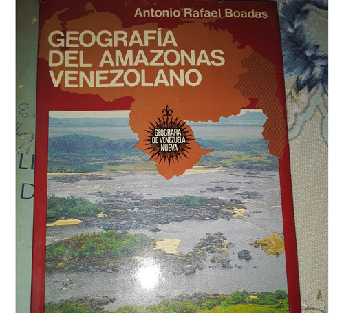 Geografia Del Amazonas Venezolano / Antonio Rafael Boadas
