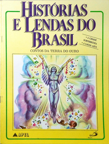 Histórias E Lendas Do Brasil Contos Da Terra Do Ouro A Cidade Subterrânea / A Lagoa Azul