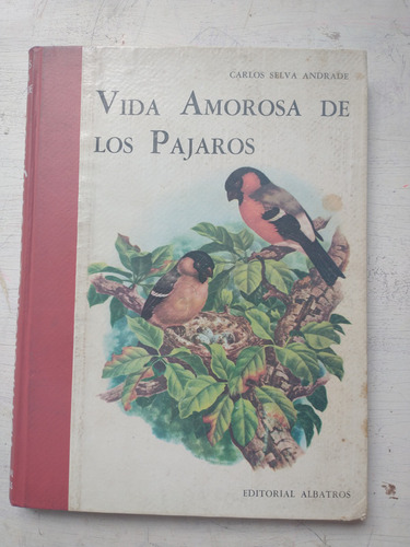 Vida Amorosa De Los Pajaros: Carlos Selva Andrade (Usado)
