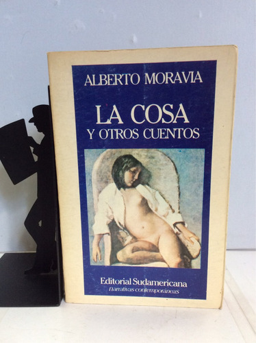 La Cosa Y Otros Cuentos, Alberto Moravia