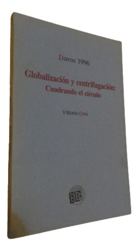 Davos 1996 Globalizacion Y Centrifugación. Vittorio Orsi