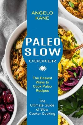 Libro Paleo Slow Cooker : The Ultimate Guide Of Slow Cook...