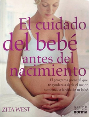 El Cuidado Del Bebé Antes Del Nacimiento / West / Norma