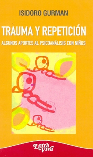 Trauma Y Repeticion - Gurman, Isidoro
