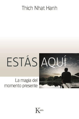 Estas Aqui - El Momento Presente - Thich Nhat Hanh - Paidos